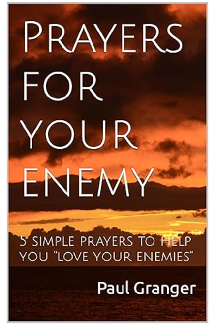 Prayers for Your Enemy - Paul Granger