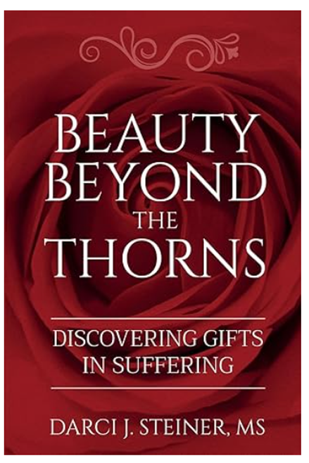 Beauty Beyond The Thorns - Marci Steiner