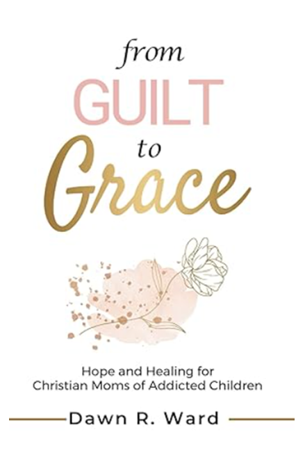 From Guilt to Grace - Dawn Ward